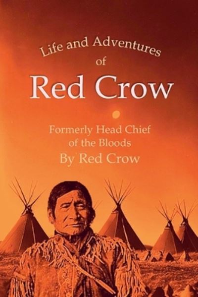 Cover for Red Crow · Life and Adventures of Red Crow, Formerly Head Chief of the Bloods (Book) (2023)