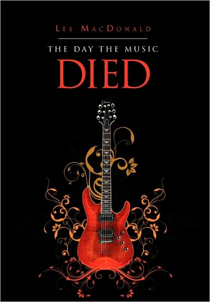 Cover for Les Macdonald · The Day the Music Died (Paperback Book) (2010)