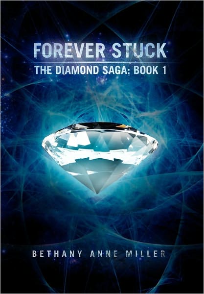 Cover for Bethany Anne Miller · Forever Stuck (Hardcover Book) (2010)