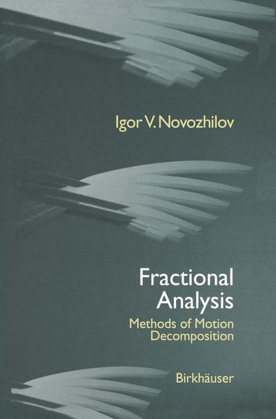 Cover for Iu. V. Novozhilov · Fractional Analysis: Methods of Motion Decomposition (Pocketbok) [Softcover Reprint of the Original 1st Ed. 1997 edition] (2011)