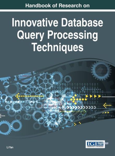 Cover for Li Yan · Handbook of Research on Innovative Database Query Processing Techniques (Innbunden bok) (2015)