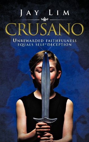 Cover for Jay Lim · Crusano: Unrewarded Faithfulness Equals Self-deception (Hardcover Book) (2012)