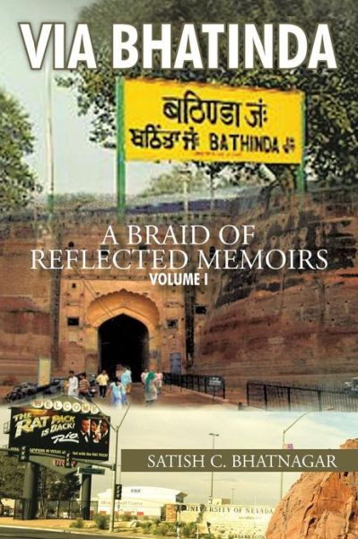 Cover for Satish C Bhatnagar · Via Bhatinda: a Braid of Reflected Memoirs (Paperback Book) (2013)