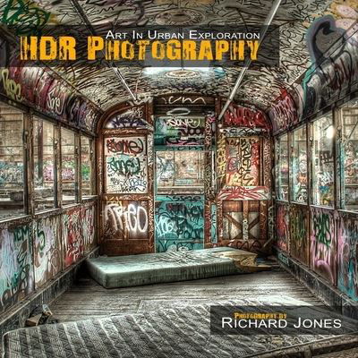 Cover for Richard Jones · HDR Photography 'Art In Urban Exploration' (Pocketbok) (2011)