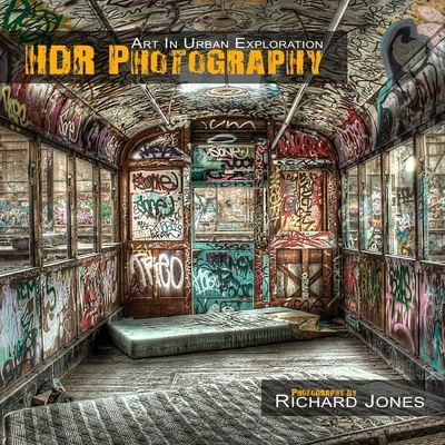 Cover for Richard Jones · HDR Photography 'Art In Urban Exploration' (Taschenbuch) (2011)