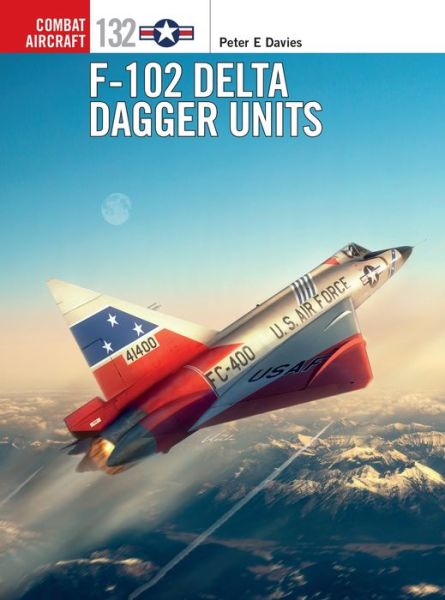 Cover for Peter E. Davies · F-102 Delta Dagger Units - Combat Aircraft (Pocketbok) (2020)