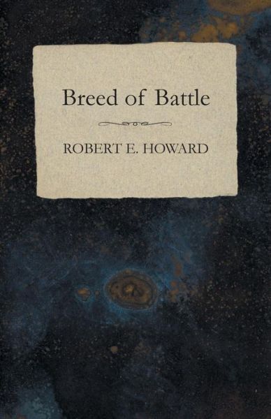 Cover for Robert E. Howard · Breed of Battle (Paperback Book) (2014)