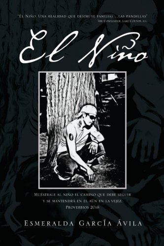 Cover for Esmeralda Garcia Avila · El Niño: Muéstrale Al Niño El Camino Que Debe Seguir Y Se Mantendrá en El Aún en La Vejez. Proverbios 20.6 (Paperback Book) [Spanish edition] (2012)