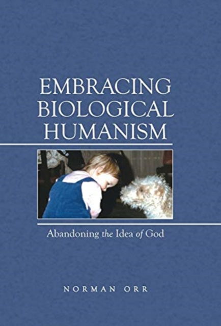 Cover for Norman Orr · Embracing Biological Humanism (Hardcover Book) (2021)