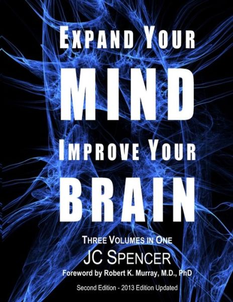 Expand Your Mind - Improve Your Brain: Glycoscience and Brain Function - Jc Spencer - Książki - Createspace - 9781482005677 - 29 stycznia 2015