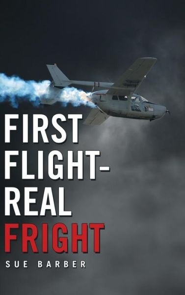 Cover for Sue Barber · First Flight-real Fright (Hardcover Book) (2014)