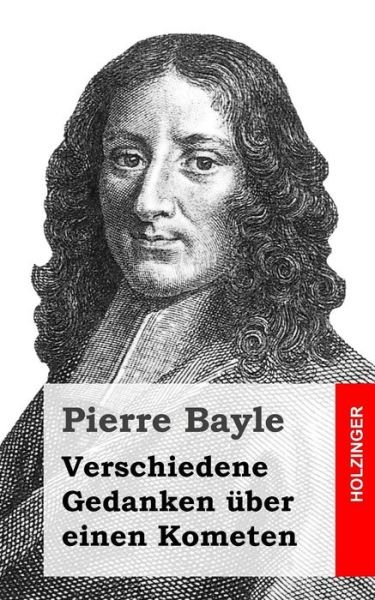 Cover for Pierre Bayle · Verschiedene Gedanken Über Einen Kometen (Paperback Book) [German edition] (2013)
