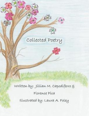 Collected Poetry - Jillian Capodiferro - Boeken - Trafford Publishing - 9781490785677 - 28 november 2017