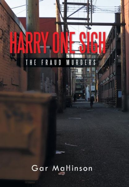 Cover for Gar Mallinson · Harry One Sigh: the Fraud Murders (Hardcover Book) (2014)