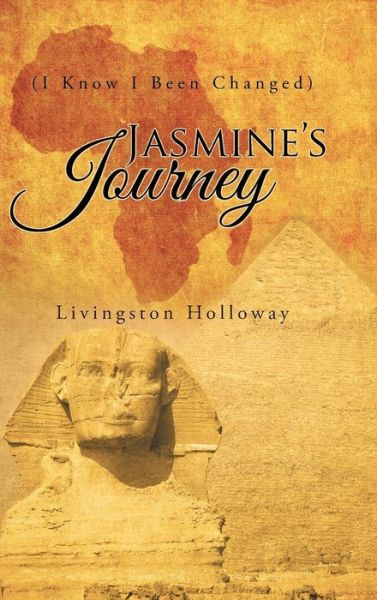 Cover for Livingston Holloway · Jasmine's Journey: (I Know I Been Changed) (Hardcover Book) (2015)