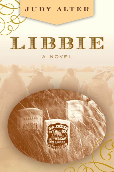 Cover for Judy Alter · Libbie: A Novel About Elizabeth Bacon Custer (Pocketbok) (2021)