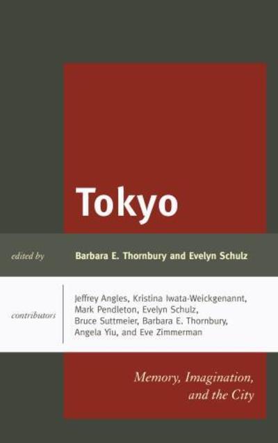 Cover for Barbara Thornbury · Tokyo: Memory, Imagination, and the City (Hardcover Book) (2017)