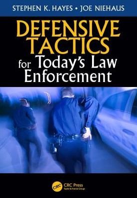 Cover for Stephen K. Hayes · Defensive Tactics for Today’s Law Enforcement (Paperback Book) (2017)