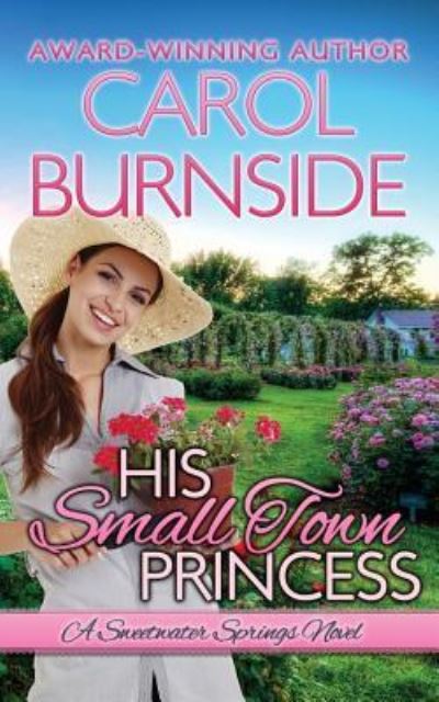 Cover for Carol Burnside · His Small Town Princess (Paperback Book) (2016)