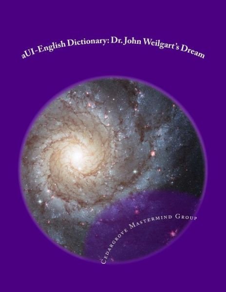 Cover for Cedargrove Mastermind Group · Aui-english Dictionary: Dr. John Weilgart's Dream (Taschenbuch) (2014)