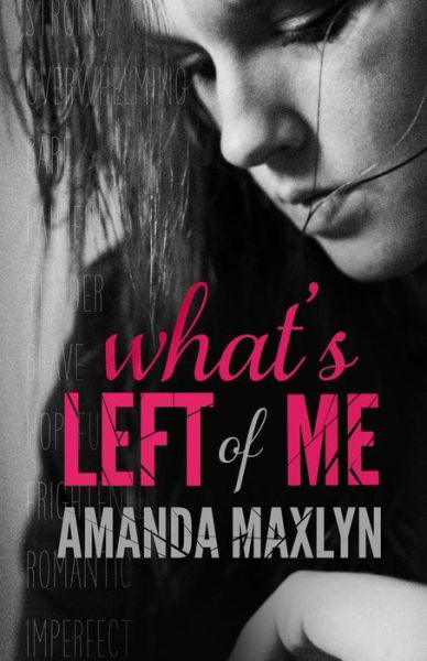 What's Left of Me - Amanda Maxlyn - Livros - Createspace - 9781503137677 - 1 de dezembro de 2014