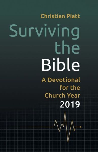 Cover for Christian Piatt · Surviving the Bible: A Devotional for the Church Year 2019 (Pocketbok) (2018)