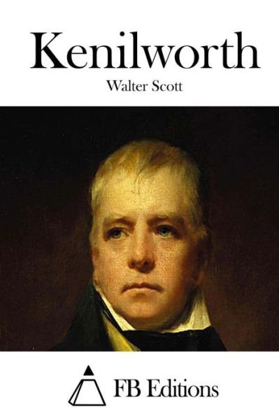 Kenilworth - Walter Scott - Livros - Createspace - 9781508781677 - 7 de março de 2015