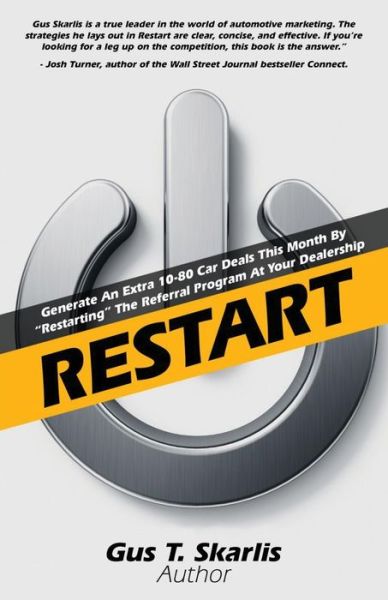 Cover for Gus T Skarlis · Restart: Generate an Extra 10-80 Car Deals This Month by (Paperback Book) (2015)