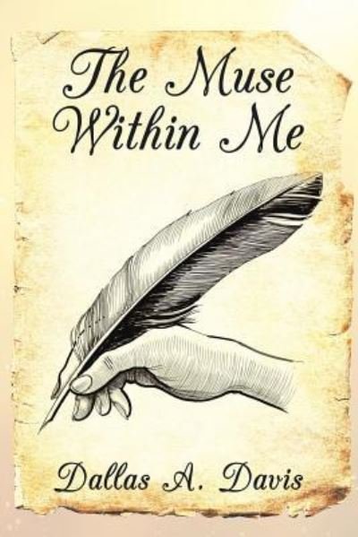 Cover for Dallas a Davis · The Muse Within Me (Pocketbok) (2016)
