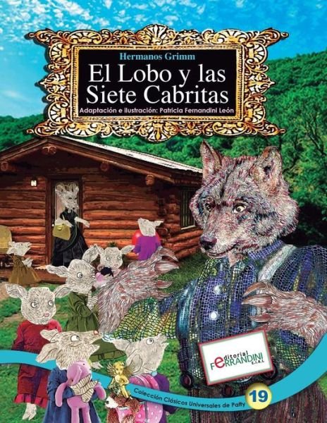 Cover for Patricia Fernandini · El Lobo Y Las Siete Cabritas: Tomo 19 De Los Clasicos Universales De Patty (Paperback Bog) (2015)