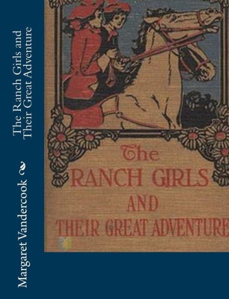Cover for Margaret Vandercook · The Ranch Girls and Their Great Adventure (Paperback Bog) (2015)