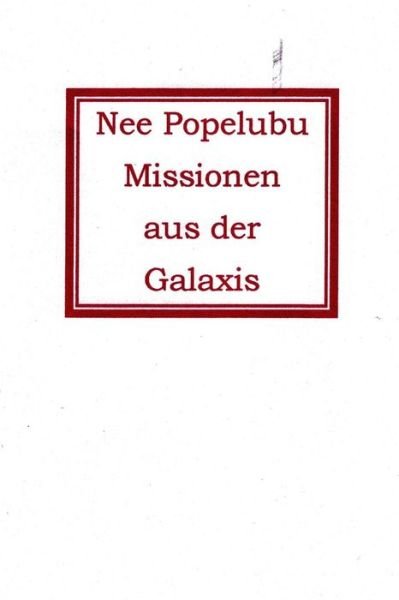 Cover for Nee Popelubu · Missionen Aus Der Galaxis (Taschenbuch) (2015)