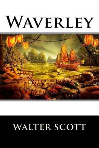 Waverley - Walter Scott - Bøger - Createspace Independent Publishing Platf - 9781519134677 - 4. november 2015