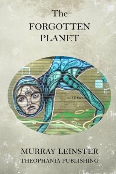 The Forgotten Planet - Murray Leinster - Books - Createspace Independent Publishing Platf - 9781519332677 - November 16, 2015