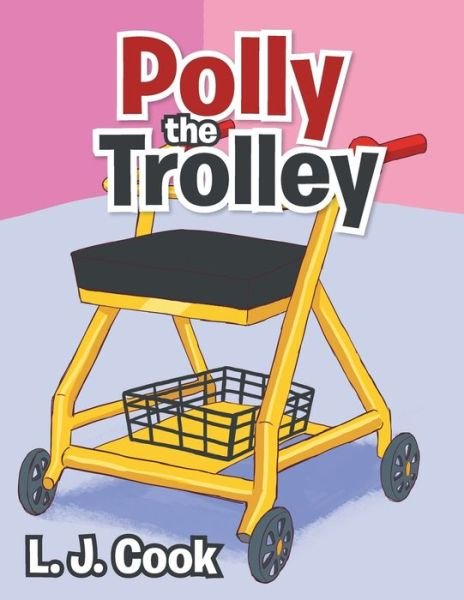 Cover for L J Cook · Polly the Trolley (Paperback Book) (2017)