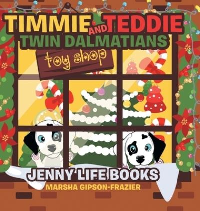 Cover for Marsha Gipson-Frazier · Timmie and Teddie Twin Dalmatians (Hardcover Book) (2016)