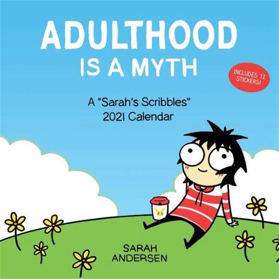 Sarah's Scribbles 2021 Wall Calendar: Adulthood is a Myth - Sarah Andersen - Fanituote - Andrews McMeel Publishing - 9781524857677 - torstai 12. marraskuuta 2020