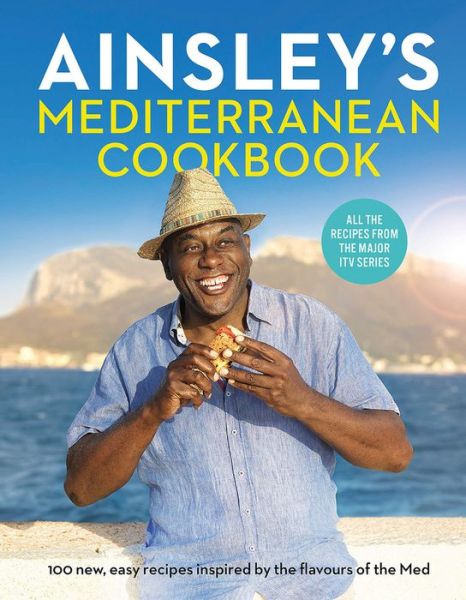 Ainsley’s Mediterranean Cookbook - Ainsley Harriott - Kirjat - Ebury Publishing - 9781529104677 - torstai 26. maaliskuuta 2020