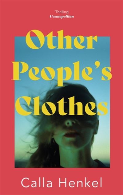 Other People's Clothes - Calla Henkel - Livros - Hodder & Stoughton - 9781529357677 - 3 de março de 2022