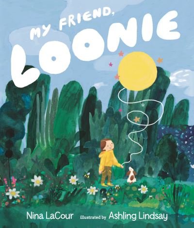 My Friend, Loonie - Nina LaCour - Bøker - Walker Books Ltd - 9781529513677 - 6. april 2023