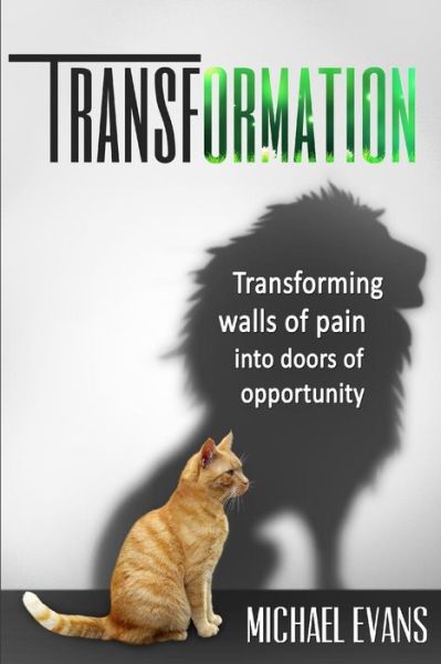 Transformation - Michael Evans - Books - Createspace Independent Publishing Platf - 9781530094677 - February 25, 2016