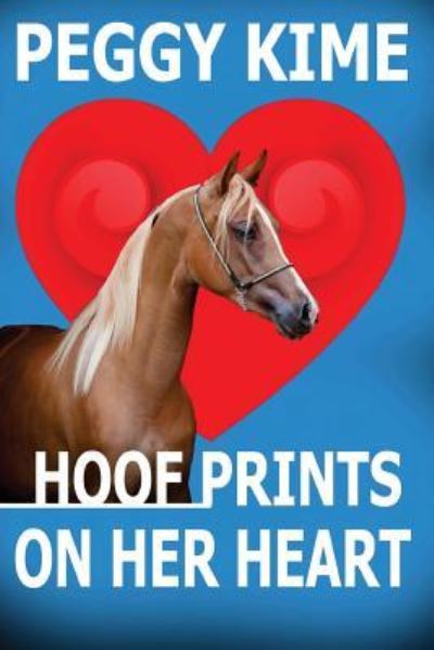 Cover for Peggy Kime · Hoof Prints on Her Heart (Paperback Book) (2016)