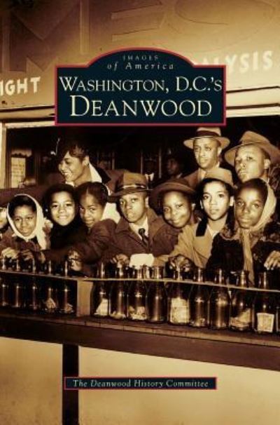 Cover for The Deanwood History Committee · Washington D.C.'s Deanwood (Hardcover Book) (2008)