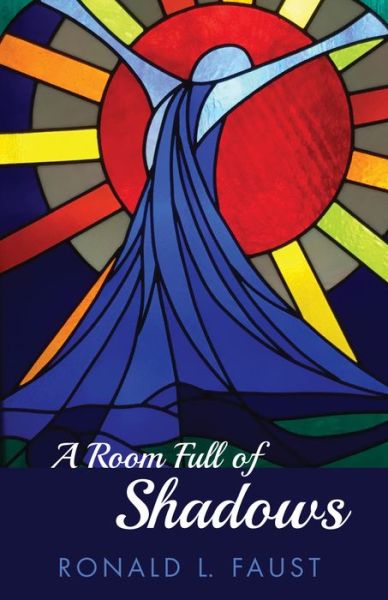 Cover for Ronald L. Faust · Room Full of Shadows (Book) (2019)