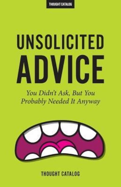 Cover for Thought Catalog · Unsolicited Advice (Paperback Book) (2016)