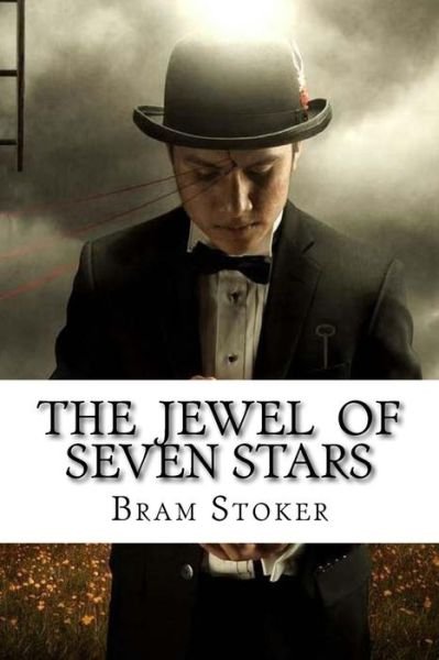 The Jewel of Seven Stars - Bram Stoker - Books - Createspace Independent Publishing Platf - 9781533387677 - May 22, 2016