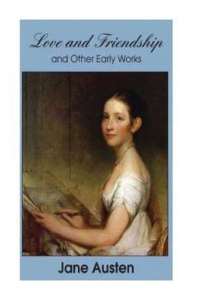 Cover for Jane Austen · Love And Freindship And Other Early Works (Paperback Bog) (2016)