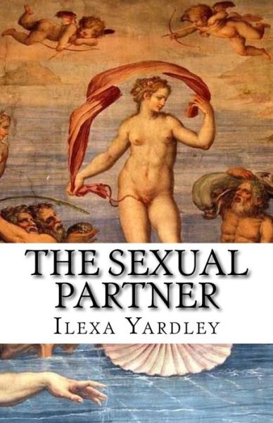 Cover for Ilexa Yardley · The Sexual Partner (Paperback Book) (2016)