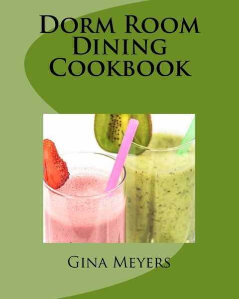 Cover for Gina Meyers · Dorm Room Dining Cookbook (Paperback Book) (2016)