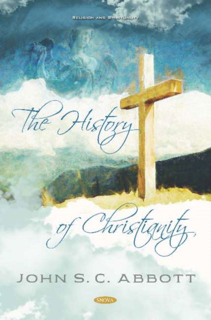 Cover for John S C Abbott · The History of Christianity (Hardcover Book) (2019)